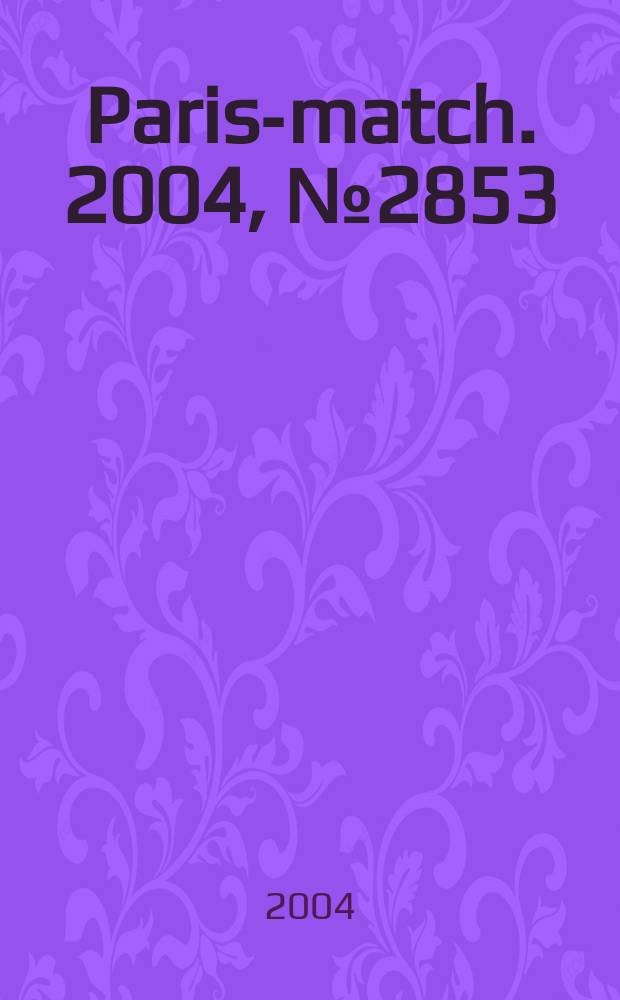 Paris-match. 2004, №2853