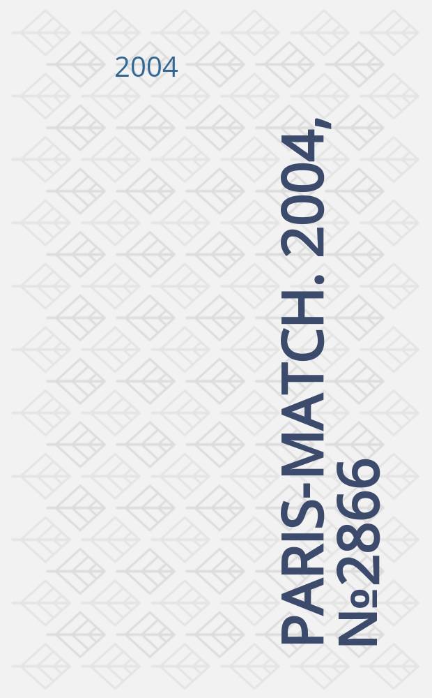 Paris-match. 2004, №2866
