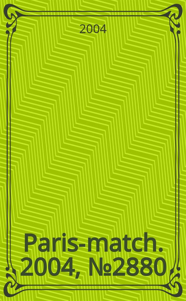 Paris-match. 2004, №2880