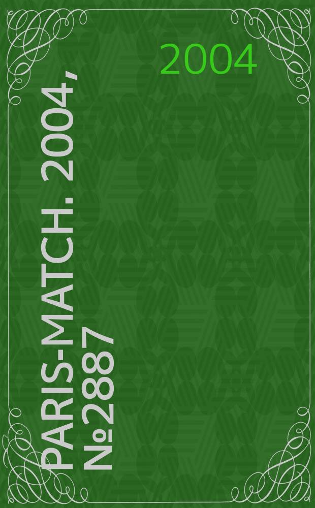Paris-match. 2004, №2887