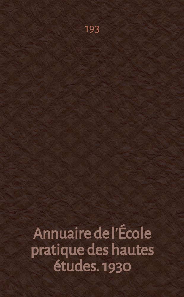 Annuaire de l'&Eacute;cole pratique des hautes &eacute;tudes. 1930/1931