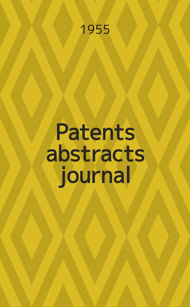 Patents abstracts journal : British patents
