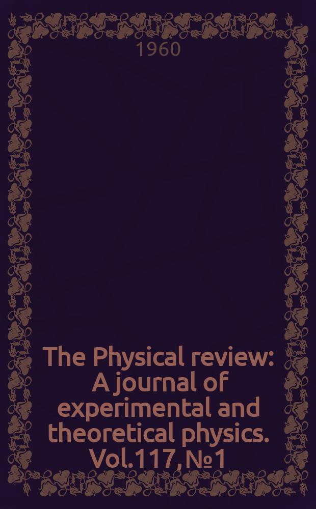 The Physical review : A journal of experimental and theoretical physics. Vol.117, №1