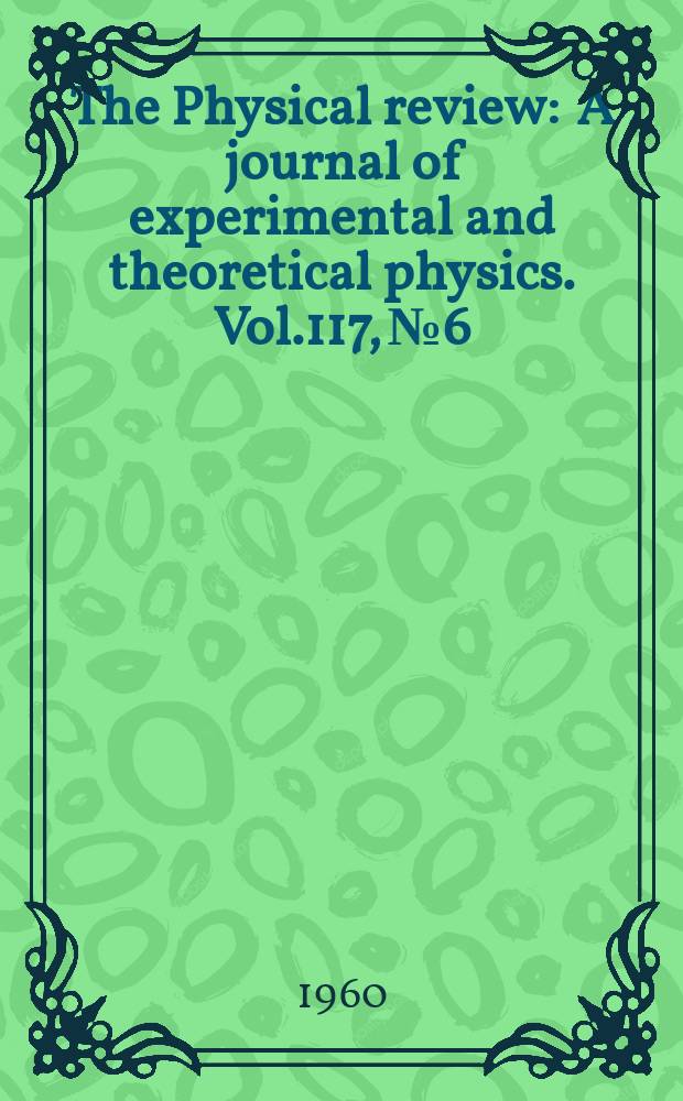 The Physical review : A journal of experimental and theoretical physics. Vol.117, №6