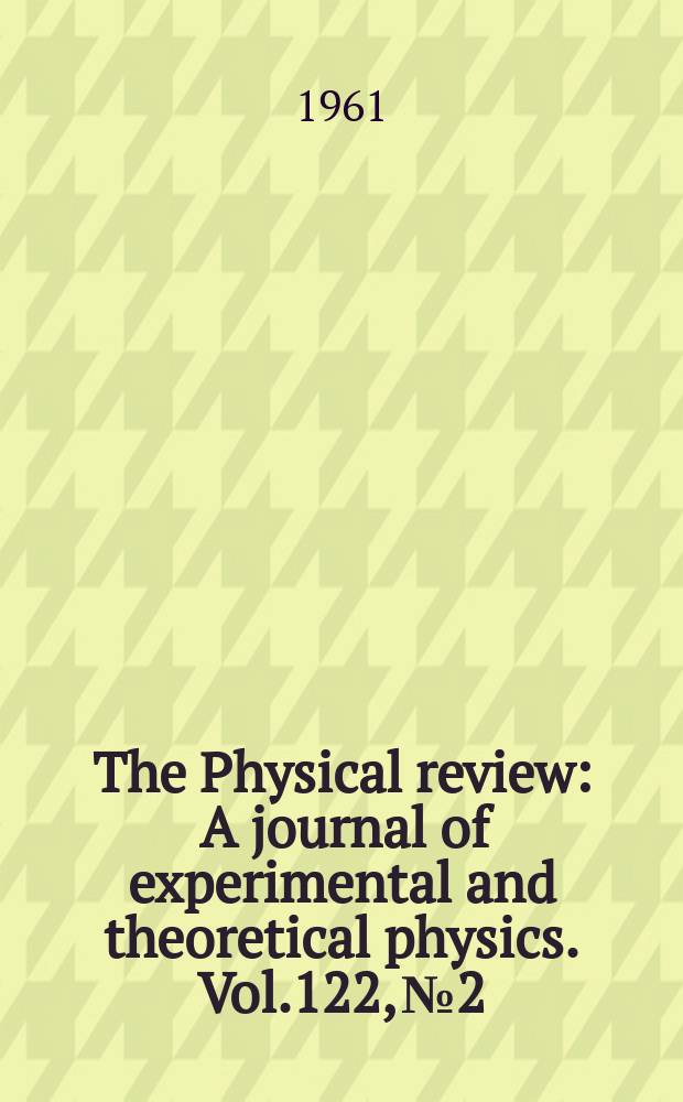 The Physical review : A journal of experimental and theoretical physics. Vol.122, №2