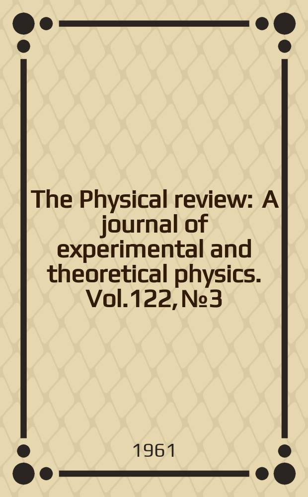 The Physical review : A journal of experimental and theoretical physics. Vol.122, №3