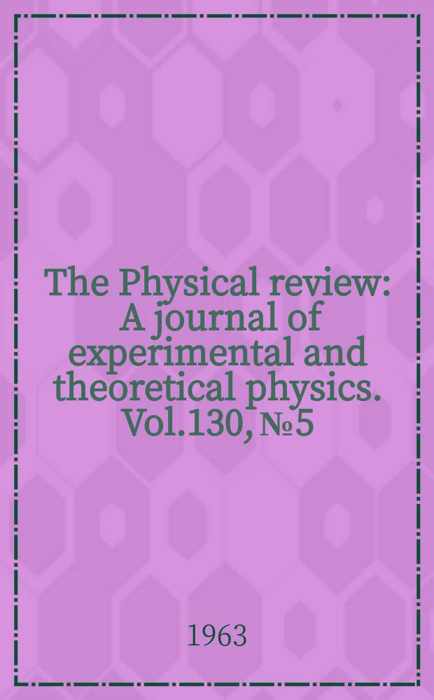 The Physical review : A journal of experimental and theoretical physics. Vol.130, №5