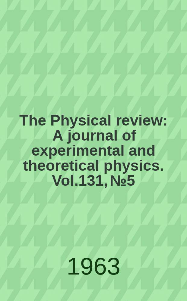 The Physical review : A journal of experimental and theoretical physics. Vol.131, №5