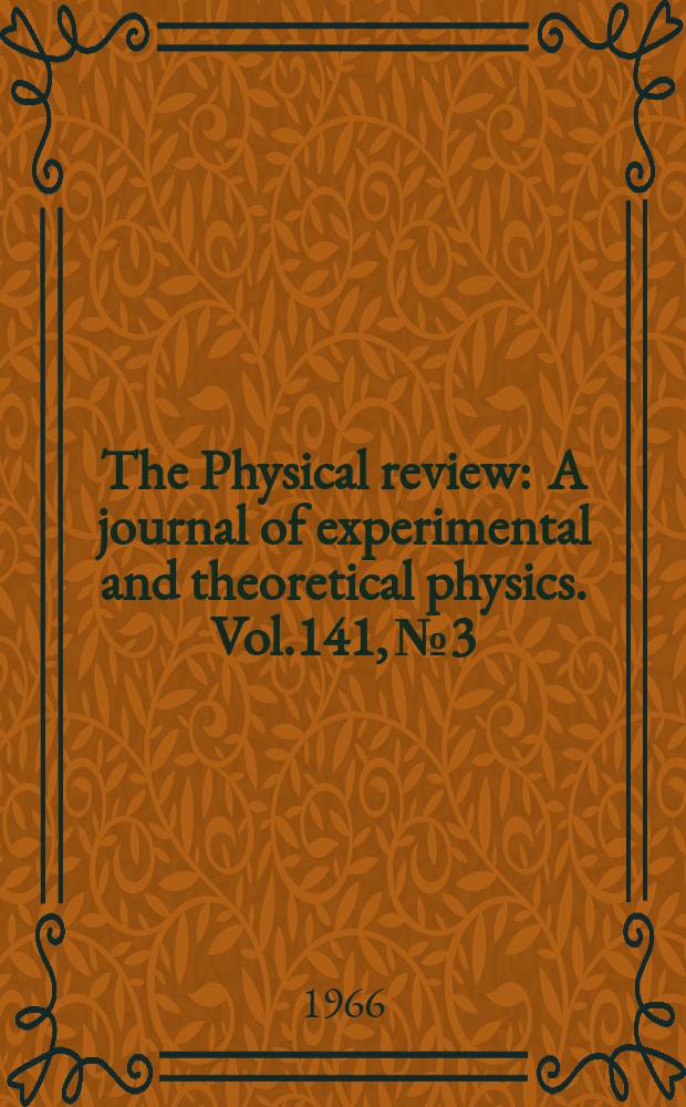 The Physical review : A journal of experimental and theoretical physics. Vol.141, №3