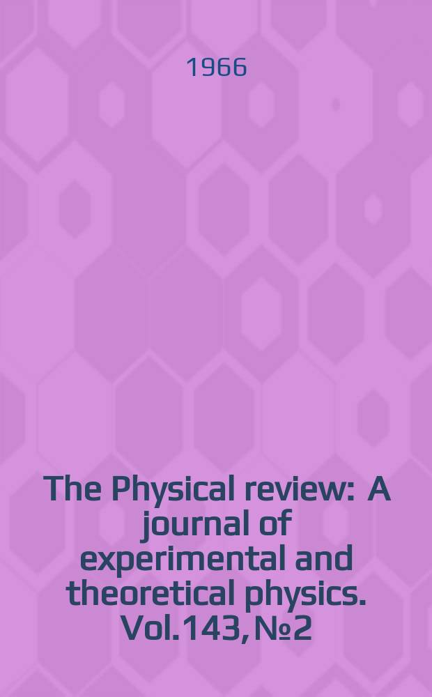 The Physical review : A journal of experimental and theoretical physics. Vol.143, №2