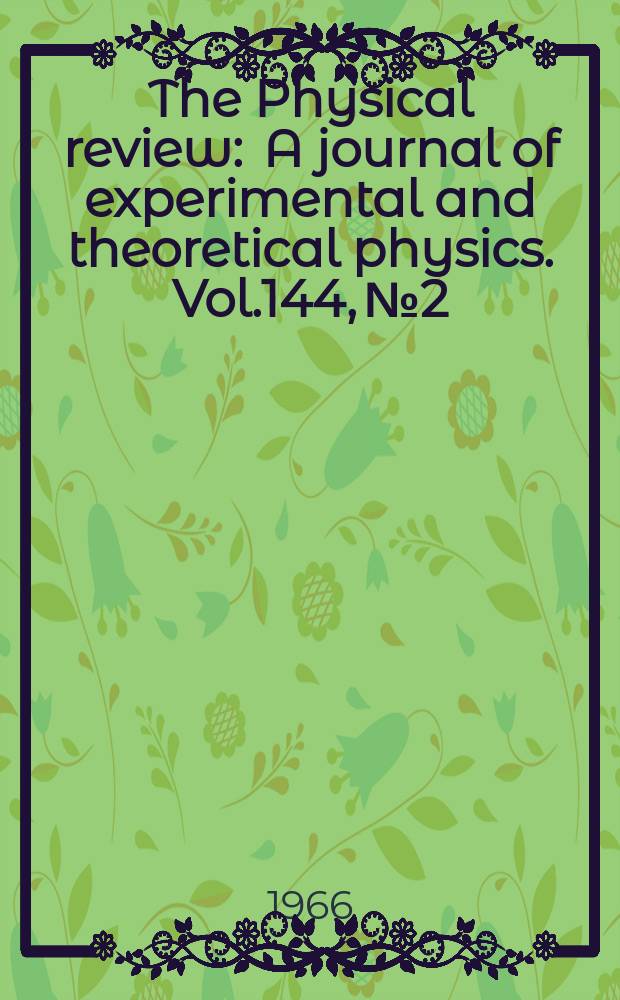 The Physical review : A journal of experimental and theoretical physics. Vol.144, №2