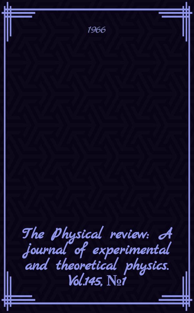 The Physical review : A journal of experimental and theoretical physics. Vol.145, №1