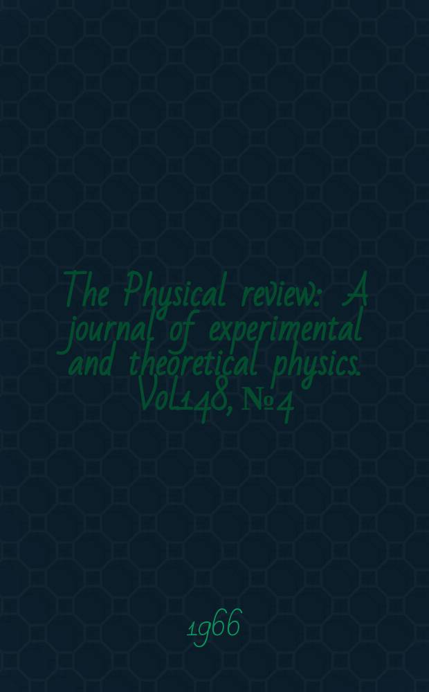 The Physical review : A journal of experimental and theoretical physics. Vol.148, №4