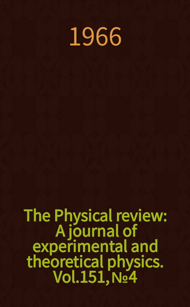 The Physical review : A journal of experimental and theoretical physics. Vol.151, №4