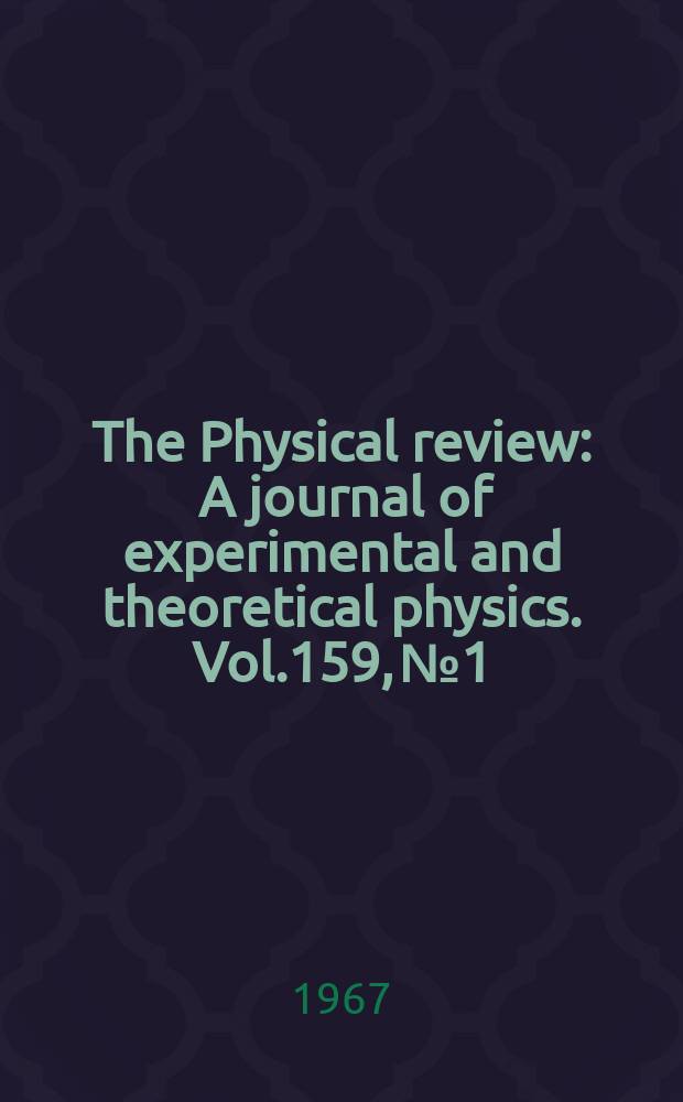 The Physical review : A journal of experimental and theoretical physics. Vol.159, №1