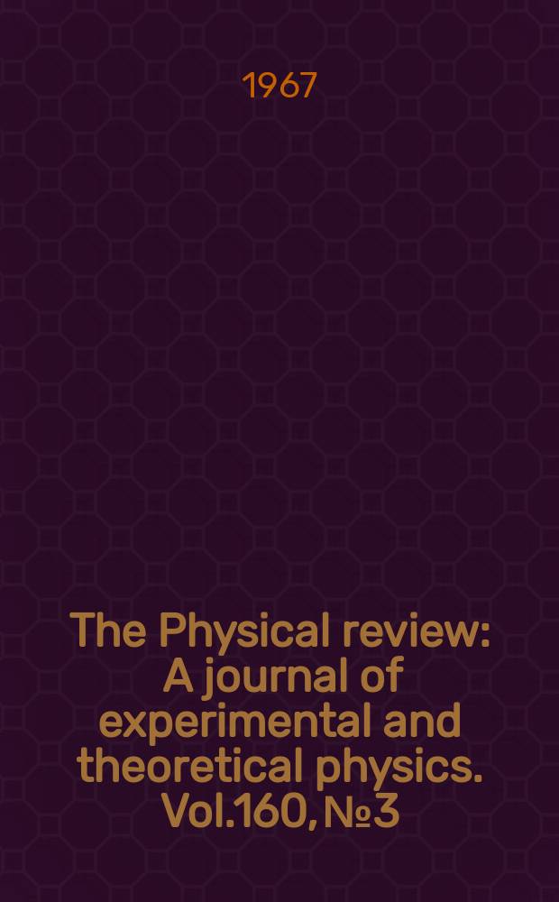 The Physical review : A journal of experimental and theoretical physics. Vol.160, №3