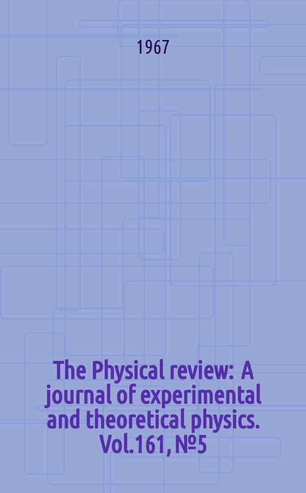 The Physical review : A journal of experimental and theoretical physics. Vol.161, №5