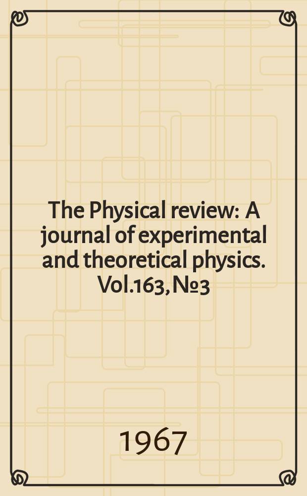 The Physical review : A journal of experimental and theoretical physics. Vol.163, №3