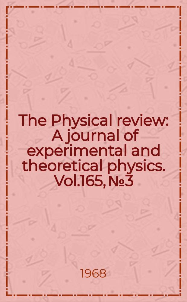 The Physical review : A journal of experimental and theoretical physics. Vol.165, №3