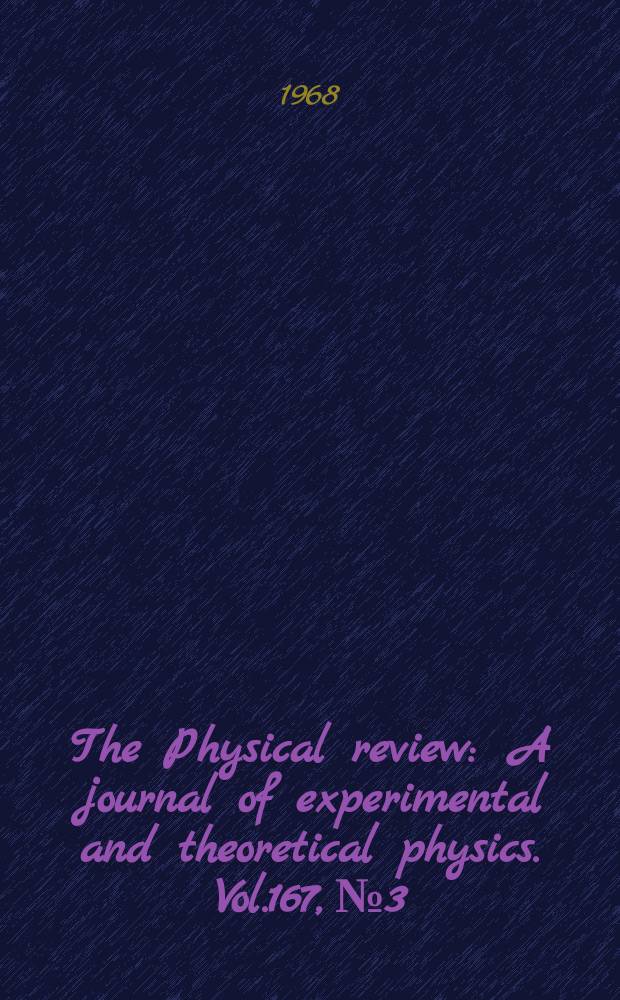 The Physical review : A journal of experimental and theoretical physics. Vol.167, №3