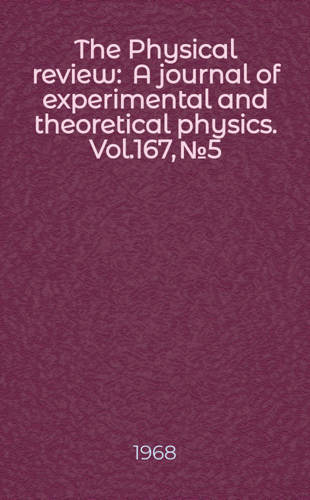 The Physical review : A journal of experimental and theoretical physics. Vol.167, №5