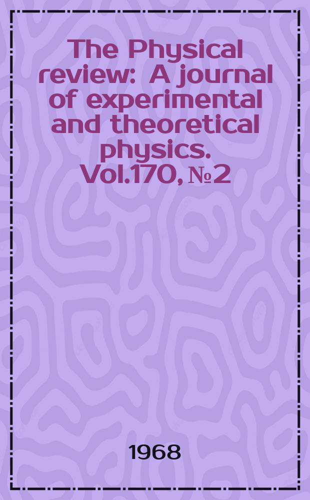 The Physical review : A journal of experimental and theoretical physics. Vol.170, №2