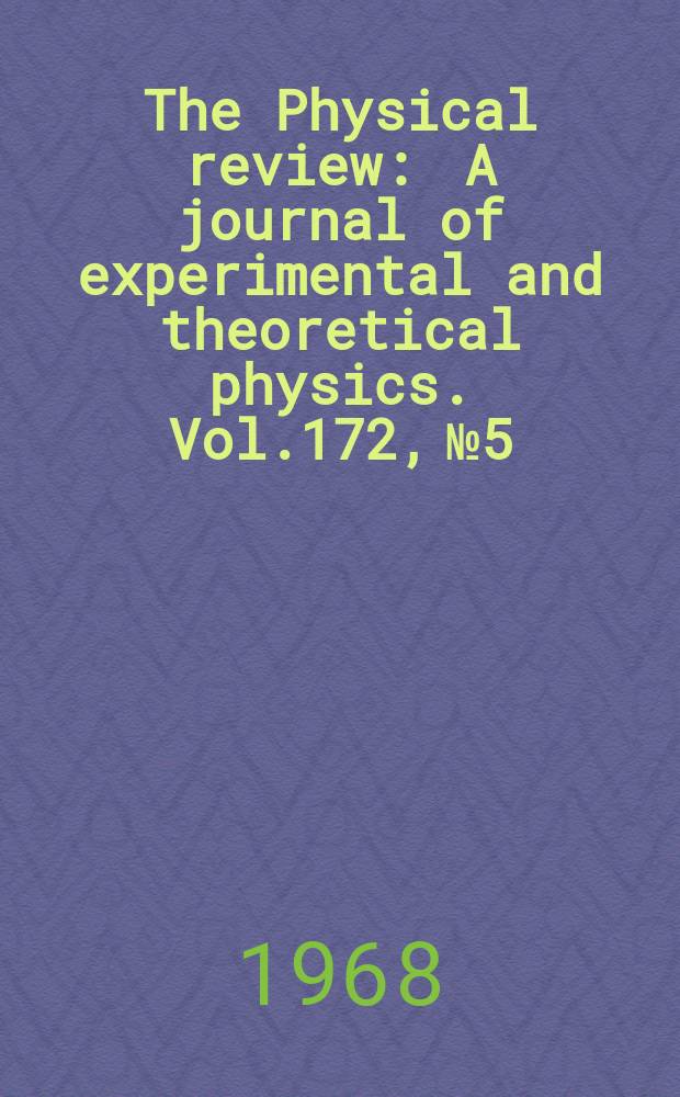 The Physical review : A journal of experimental and theoretical physics. Vol.172, №5