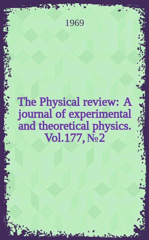 The Physical review : A journal of experimental and theoretical physics. Vol.177, №2