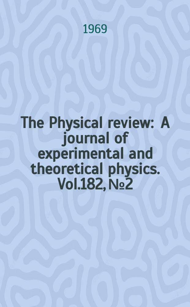 The Physical review : A journal of experimental and theoretical physics. Vol.182, №2