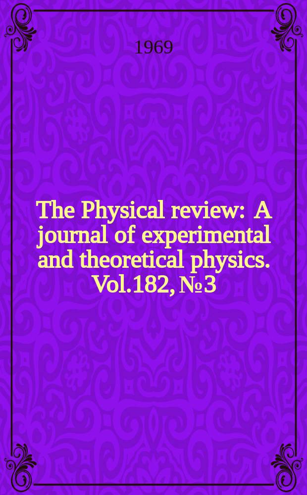 The Physical review : A journal of experimental and theoretical physics. Vol.182, №3