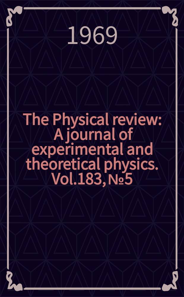 The Physical review : A journal of experimental and theoretical physics. Vol.183, №5