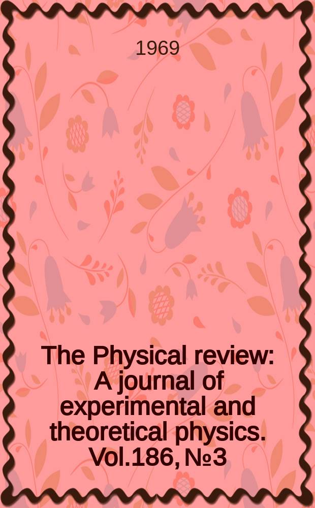 The Physical review : A journal of experimental and theoretical physics. Vol.186, №3