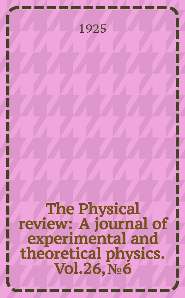 The Physical review : A journal of experimental and theoretical physics. Vol.26, №6