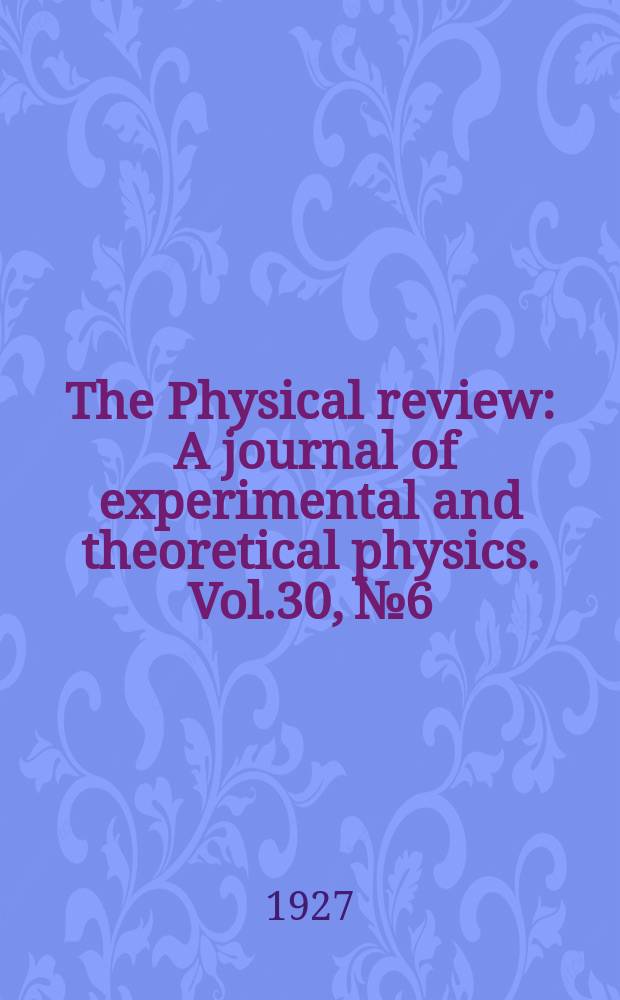 The Physical review : A journal of experimental and theoretical physics. Vol.30, №6