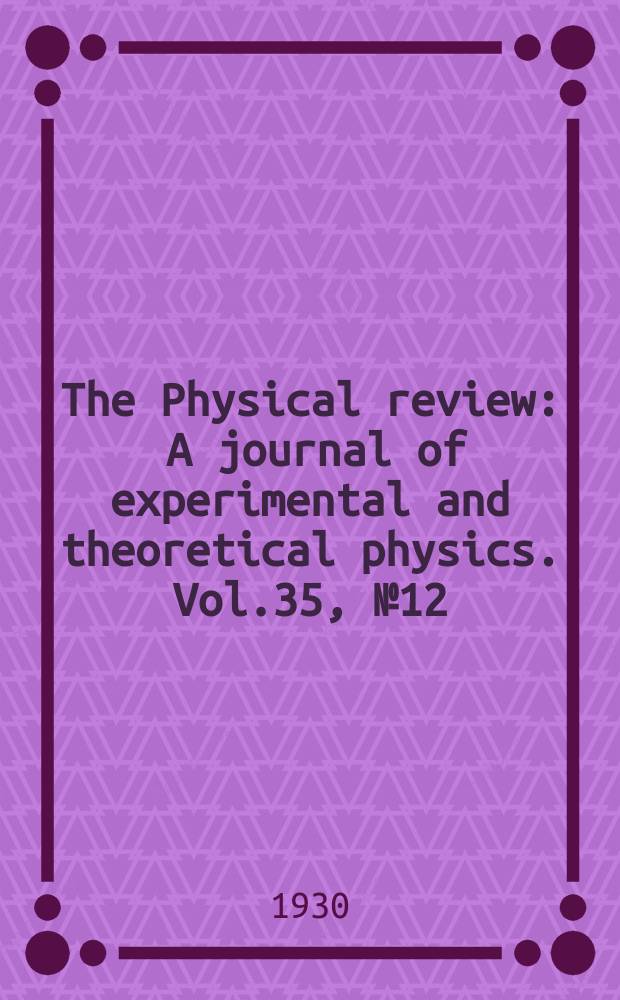 The Physical review : A journal of experimental and theoretical physics. Vol.35, №12