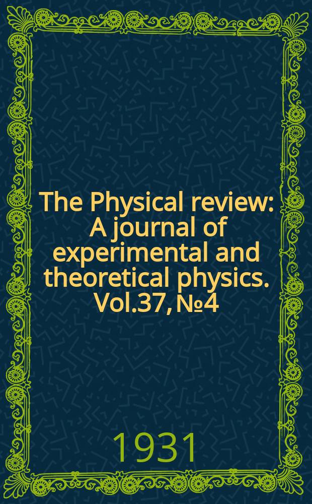 The Physical review : A journal of experimental and theoretical physics. Vol.37, №4