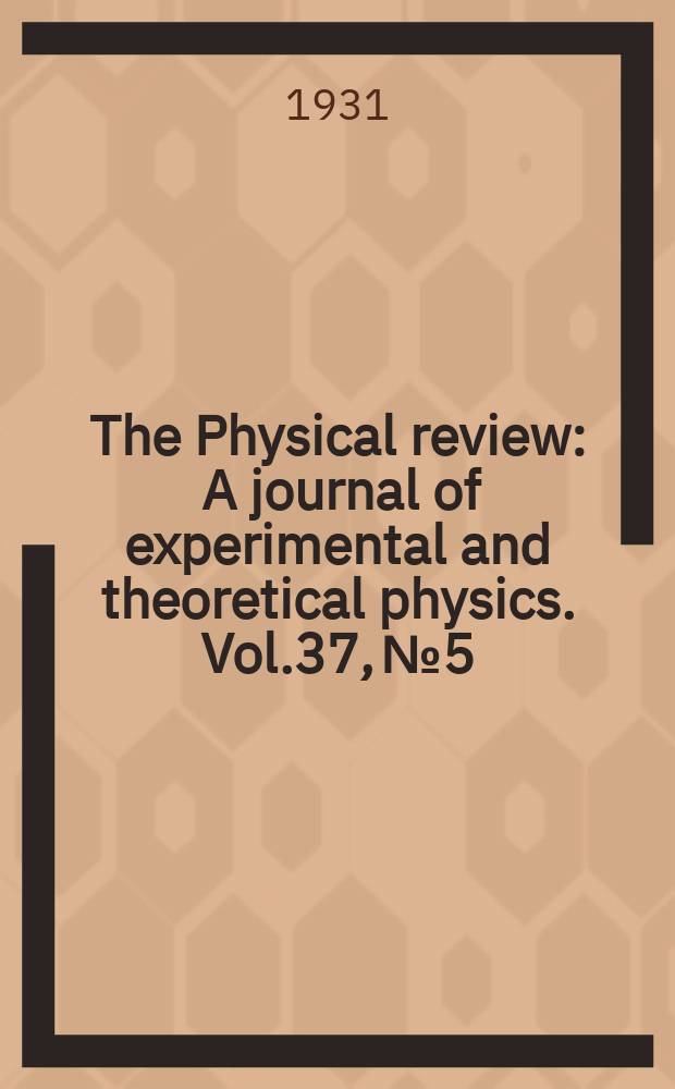 The Physical review : A journal of experimental and theoretical physics. Vol.37, №5
