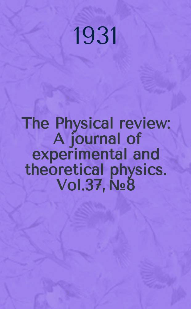 The Physical review : A journal of experimental and theoretical physics. Vol.37, №8