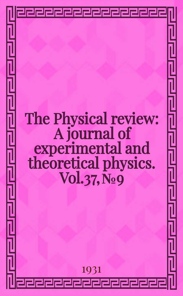 The Physical review : A journal of experimental and theoretical physics. Vol.37, №9