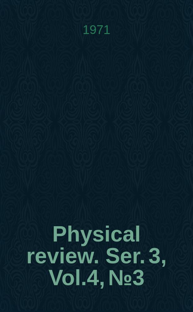 Physical review. Ser. 3, Vol.4, №3