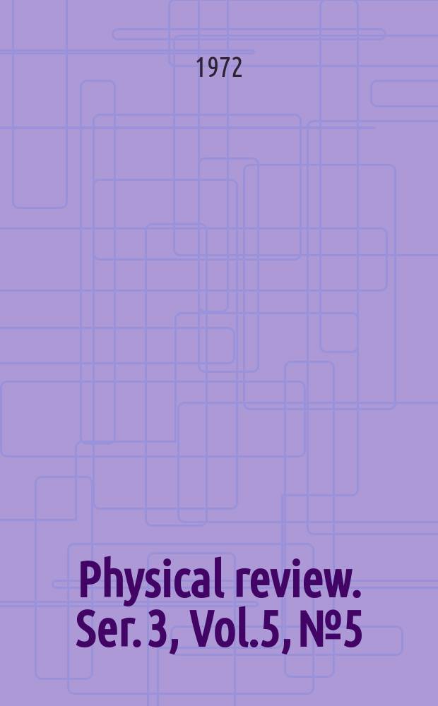 Physical review. Ser. 3, Vol.5, №5