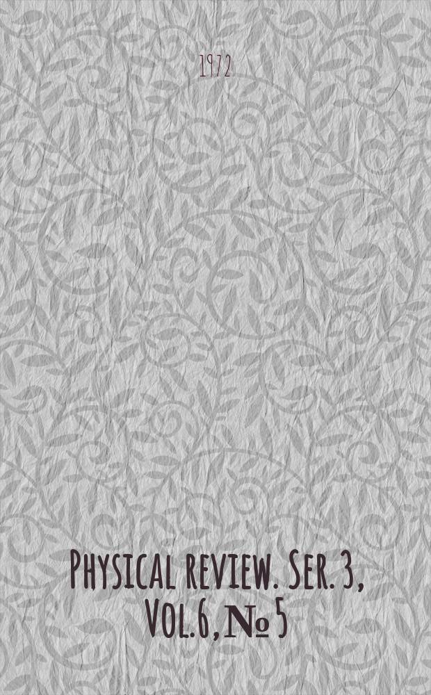 Physical review. Ser. 3, Vol.6, №5