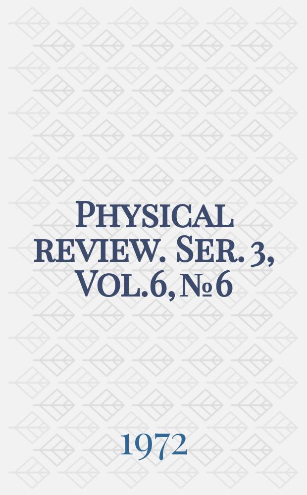 Physical review. Ser. 3, Vol.6, №6