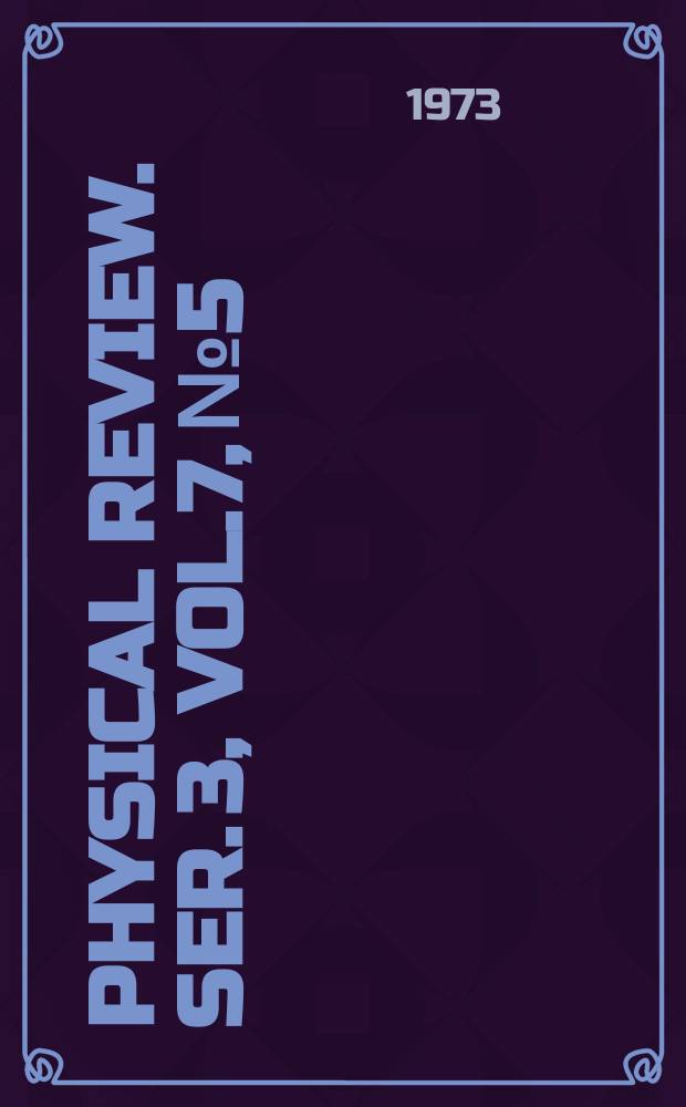 Physical review. Ser. 3, Vol.7, №5