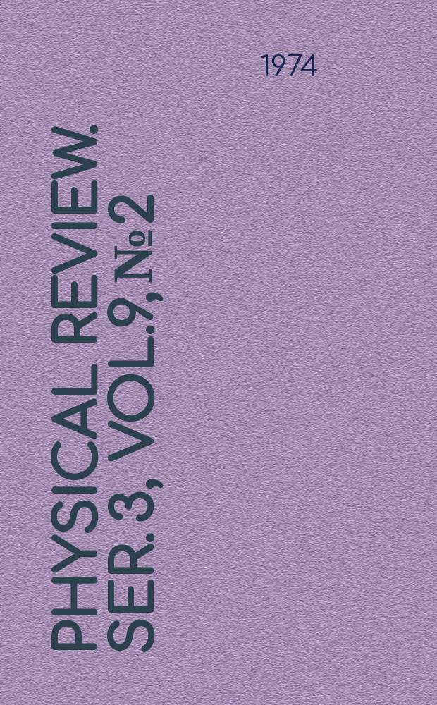 Physical review. Ser. 3, Vol.9, №2