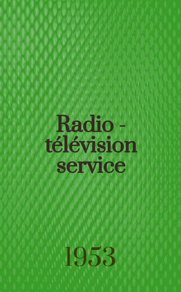 Radio - télévision service : [Anciennement]: Radio - télévision française. 1953, №95