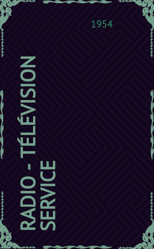 Radio - t&eacute;l&eacute;vision service : [Anciennement]: Radio - t&eacute;l&eacute;vision fran&ccedil;aise. 1954, №109