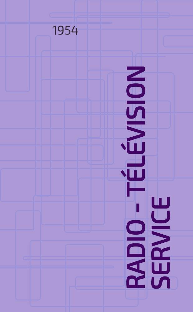 Radio - télévision service : [Anciennement]: Radio - télévision française. 1954, №110