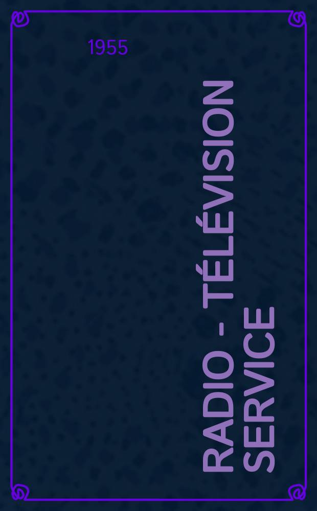 Radio - télévision service : [Anciennement]: Radio - télévision française. 1955, №125