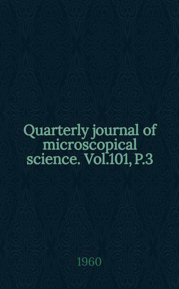 Quarterly journal of microscopical science. Vol.101, P.3(55)